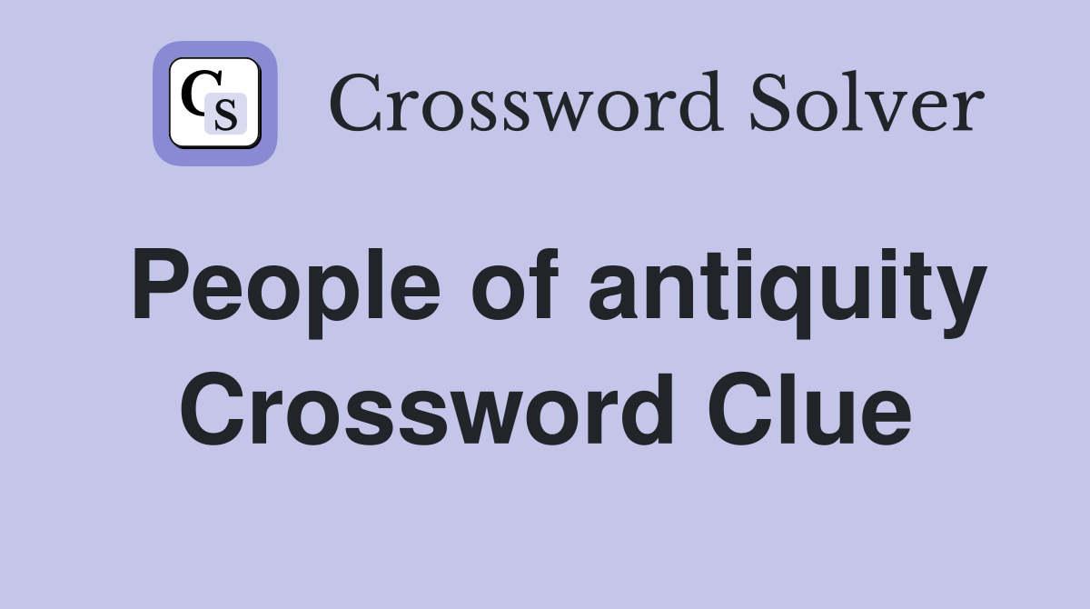 People of antiquity Crossword Clue Answers Crossword Solver